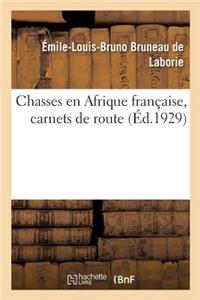Chasses En Afrique Française, Carnets de Route
