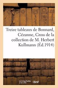 Treize Tableaux de Bonnard, Cézanne, Cross de la Collection de M. Herbert Kullmann