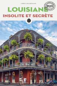 Louisiane Insolite Et Secrète