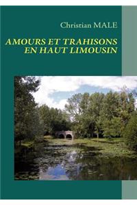 Amours Et Trahisons En Haut Limousin