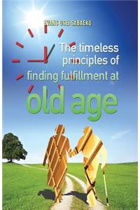 The Timeless Principles of Finding Fulfillment at Old Age