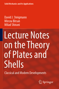 Lecture Notes on the Theory of Plates and Shells