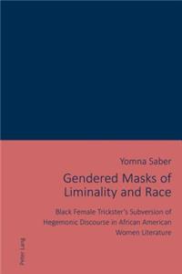 Gendered Masks of Liminality and Race