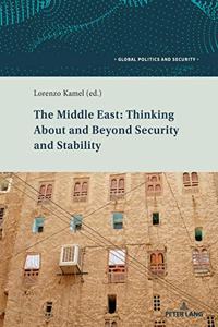 The Middle East: Thinking About and Beyond Security and Stability