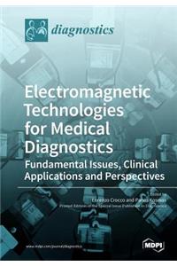 Electromagnetic Technologies for Medical Diagnostics