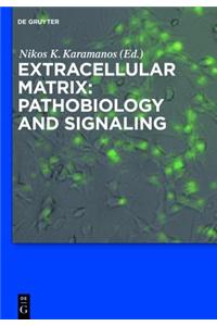Extracellular Matrix: Pathobiology and Signaling