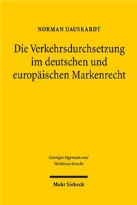 Die Verkehrsdurchsetzung im deutschen und europäischen Markenrecht