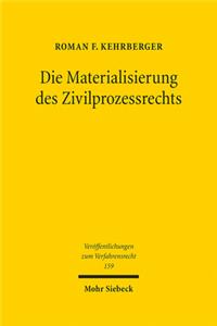 Die Materialisierung des Zivilprozessrechts