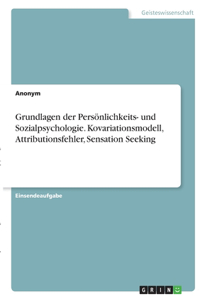 Grundlagen der Persönlichkeits- und Sozialpsychologie. Kovariationsmodell, Attributionsfehler, Sensation Seeking