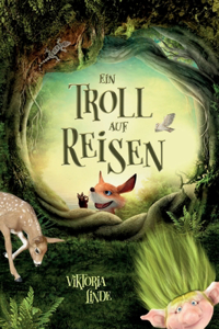 Troll auf Reisen: Ein spannendes Kinderbuch voller Spannung für Mädchen und Jungen von 6 bis 10 Jahren zum Vorlesen und Selberlesen. Fantastische Abenteuer mit dem kl