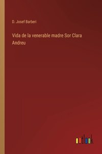 Vida de la venerable madre Sor Clara Andreu