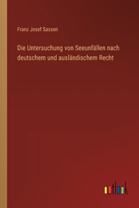 Untersuchung von Seeunfällen nach deutschem und ausländischem Recht