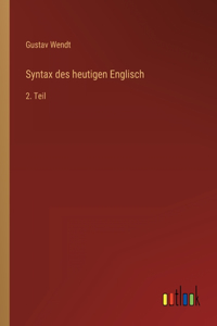 Syntax des heutigen Englisch: 2. Teil