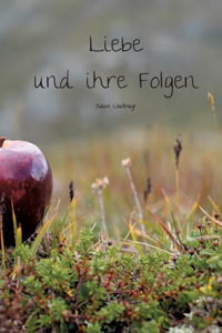 Liebe und ihre Folgen