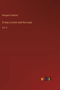It was a Lover and his Lass