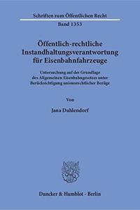 Offentlich-Rechtliche Instandhaltungsverantwortung Fur Eisenbahnfahrzeuge