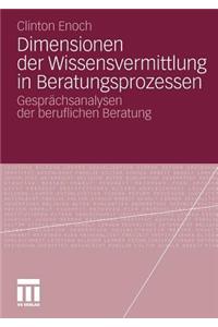 Dimensionen Der Wissensvermittlung in Beratungsprozessen