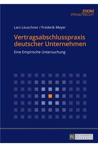 Vertragsabschlusspraxis Deutscher Unternehmen