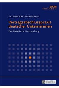 Vertragsabschlusspraxis Deutscher Unternehmen