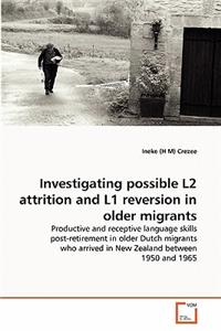 Investigating possible L2 attrition and L1 reversion in older migrants