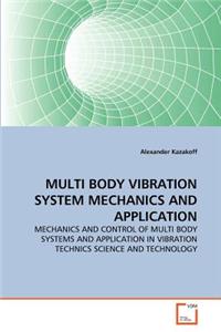 Multi Body Vibration System Mechanics and Application