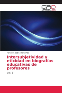 Intersubjetividad y eticidad en biografías educativas de profesores