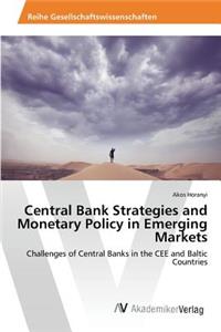 Central Bank Strategies and Monetary Policy in Emerging Markets