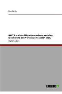 NAFTA und das Migrationsproblem zwischen Mexiko und den Vereinigten Staaten (USA)