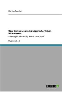 Über die Soziologie des wissenschaftlichen Nichtwissens