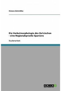 Die Verbalmorphologie des Galicischen - eine Regionalsprache Spaniens