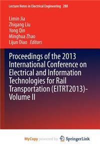 Proceedings of the 2013 International Conference on Electrical and Information Technologies for Rail Transportation (Eitrt2013)-Volume II