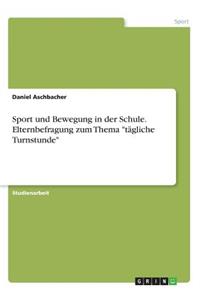 Sport und Bewegung in der Schule. Elternbefragung zum Thema 