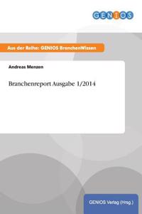 Branchenreport Ausgabe 1/2014