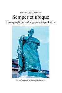 Semper et ubique