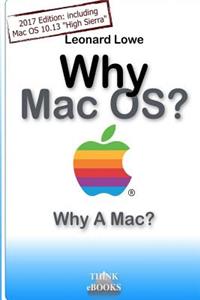 Why MacOS? Why A Mac?