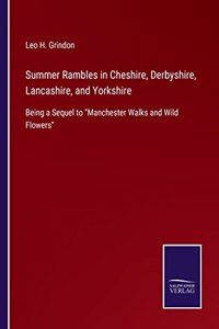 Summer Rambles in Cheshire, Derbyshire, Lancashire, and Yorkshire