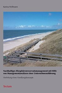 Nachhaltiges Biospharenreservatsmanagement Mit Hilfe Von Managementansatzen Einer Unternehmensfuhrung
