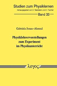 Physiklehrervorstellungen Zum Experiment Im Physikunterricht