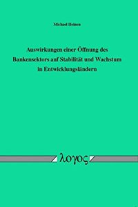 Auswirkungen Einer Offnung Des Bankensektors Auf Stabilitat Und Wachstum in Entwicklungslandern