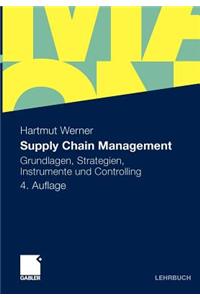 Supply Chain Management: Grundlagen, Strategien, Instrumente Und Controlling