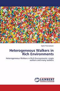 Heterogeneous Walkers in Rich Environments