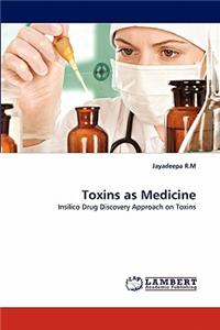 Toxins as Medicine