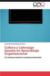 Cultura y Liderazgo basado en Aprendizaje Organizacional