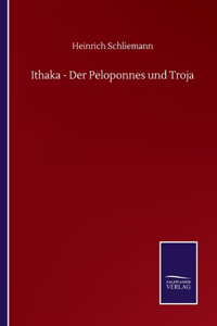 Ithaka - Der Peloponnes und Troja