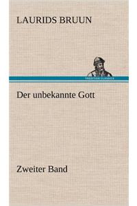 Unbekannte Gott - Zweiter Band