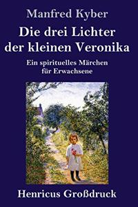 drei Lichter der kleinen Veronika (Großdruck)