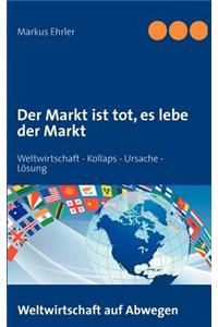 Der Markt Ist Tot, Es Lebe Der Markt