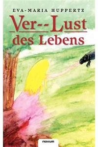 Ver--Lust Des Lebens