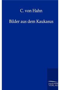 Bilder aus dem Kaukasus