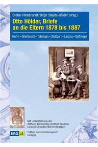 Otto Hölder, Briefe an die Eltern 1878 bis 1887